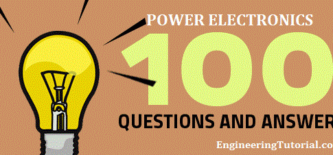 Top 100 Power Electronics Questions & Answers
