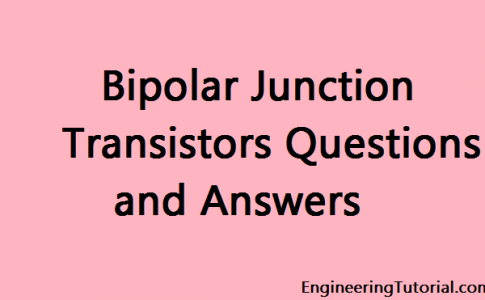 Bipolar Junction Transistors Questions and Answers